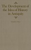 The Development of the Idea of History in Antiquity The Development of the Idea of History in Antiquity